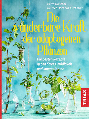 cover image of Die wunderbare Kraft der adaptogenen Pflanzen